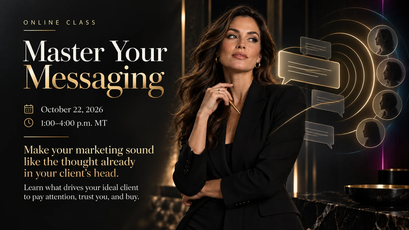 Master Your Messaging, Thursday, October 22, 2026, 1:00 p.m. MT, Online · 1:00 to 4:00 PM MT